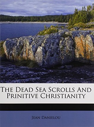 Read The Dead Sea Scrolls and Prinitive Christianity - Jean Daniélou | ePub