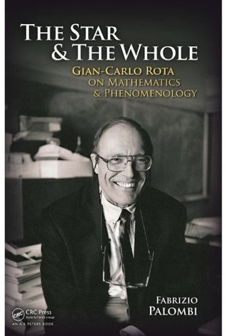 Read online The Star and the Whole: Gian-Carlo Rota on Mathematics and Phenomenology - Fabrizio Palombi file in PDF