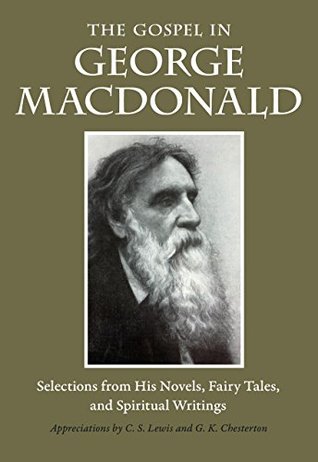 Download The Gospel in George MacDonald: Selections from His Novels, Fairy Tales, and Spiritual Writings (The Gospel in Great Writers) - George MacDonald | ePub