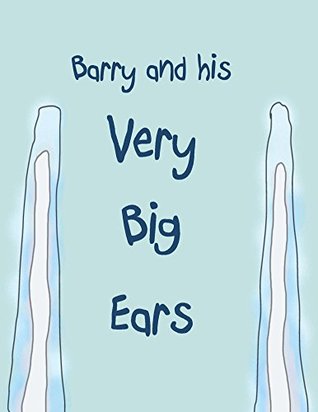 Read Barry and his Very Big Ears (Barry and his Friends Book 1) - Katie Higney | ePub
