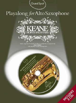 Read Guest Spot Playalong Keane 'Hopes And Fears' For Alto Saxophone Asax: Guest Spot for Alto Saxophone - Various | PDF
