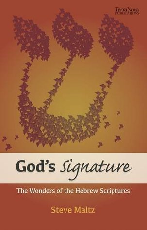 Download God's Signature: The Wonders of the Hebrew Scriptures - Steve Maltz file in ePub