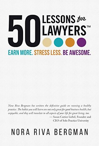 Download 50 Lessons for Lawyers: Earn more. Stress less. Be awesome. - Nora Bergman file in ePub