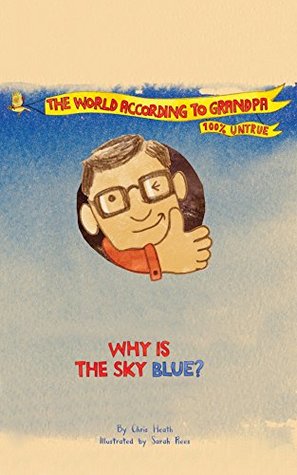 Download Why Is The Sky Blue?: A Grandpa Series Book (The World According to Grandpa 1) - Chris Heath file in ePub