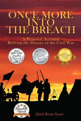 Read online Once More Into The Breach: A Personal Account: Reliving the History of the Civil War - Mark Brian Swart | ePub