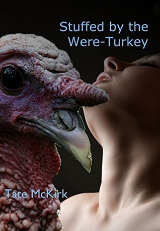 Read Stuffed by the Were-Turkey: (Shifter Holiday Erotica) - Tate McKirk | ePub