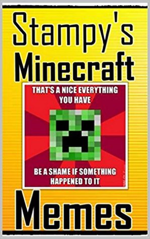 Download Memes: Stampy Cat's Amazing Book Of Funny Memes: (Unofficial Minecraft Books) Funny Books - Memes | PDF