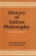Read History of Indian Philosophy; The Creative Period - S. K. AND R. D. RANADE BELVALKAR file in PDF