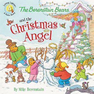 Read The Berenstain Bears and the Christmas Angel (Berenstain Bears/Living Lights) - Mike Berenstain file in ePub