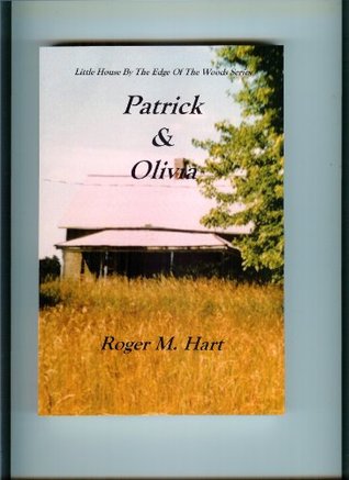 Download Patrick and Olivia (Little House By The Edge of The Woods Book 3) - Roger M. Hart file in ePub