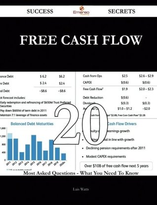 Read online Free Cash Flow 20 Success Secrets: 20 Most Asked Questions On Free Cash Flow - What You Need To Know - Luis Watts | ePub