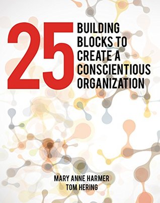 Read 25 Building Blocks To Create a Conscientious Organization - Mary Anne Harmer | ePub