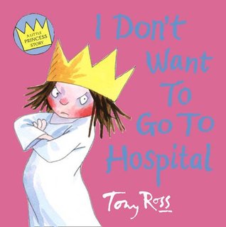 Read Little Princess - I Don't Want To Go To Hospital - Tony Ross file in PDF
