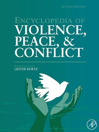 Read Encyclopedia of Violence, Peace, and Conflict - Lester R. Kurtz | PDF