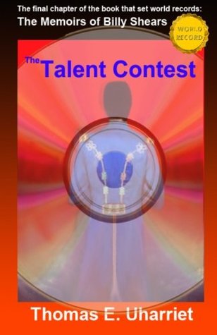 Download The Talent Contest: The Final Chapter of The Memoirs of Billy Shears - Thomas E. Uharriet | PDF