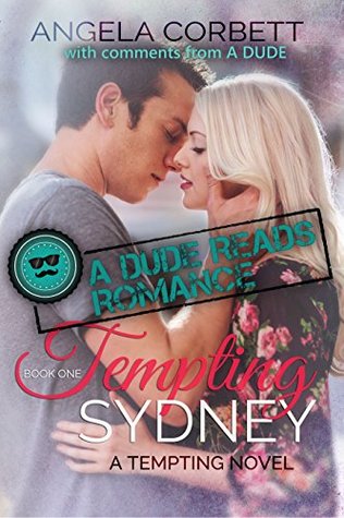 Read Tempting Sydney: with comments from A Dude (A Dude Reads Romance Book 1) - Angela Corbett | PDF