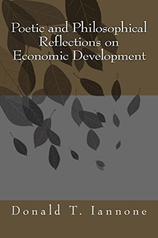 Download Poetic and Philosophical Reflections on Economic Development - Donald Iannone file in PDF