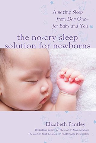 Download The No-Cry Sleep Solution for Newborns: Amazing Sleep from Day One – For Baby and You - Elizabeth Pantley file in ePub