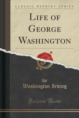 Read Life of George Washington, Vol. 7 (Classic Reprint) - Washington Irving file in ePub