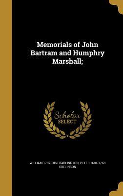 Read Memorials of John Bartram and Humphry Marshall; - William Darlington | ePub