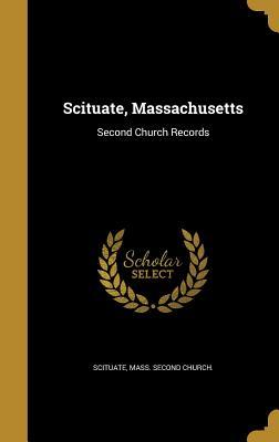 Read Scituate, Massachusetts: Second Church Records - Mass Second Church [From Old Scituate | ePub