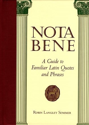 Download Nota Bene: A Guide to Familiar Latin Quotes and Phrases - Robin Langley Sommer | ePub