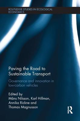 Download Paving the Road to Sustainable Transport: Governance and Innovation in Low-Carbon Vehicles - Mans Nilsson | ePub