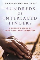 Read Hundreds of Interlaced Fingers: Kidney, Dialysis, Transplant-and a Love Story - Vanesa Grubbs | ePub