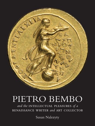 Read Pietro Bembo and the Intellectual Pleasures of a Renaissance Writer and Art Collector - Susan Nalezyty file in PDF