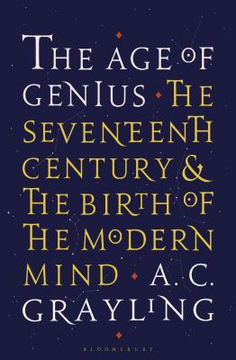 Read online The Age of Genius: The Seventeenth Century and the Birth of the Modern Mind - A.C. Grayling file in PDF