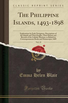 Read The Philippine Islands 1493-1898; Volume 15: 1609 - Emma Helen Blair | ePub