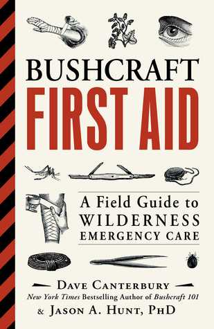 Download Bushcraft First Aid: A Field Guide to Wilderness Emergency Care - Dave Canterbury | ePub