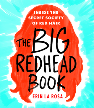 Read The Big Redhead Book: Inside the Secret Society of Red Hair - Erin La Rosa file in PDF