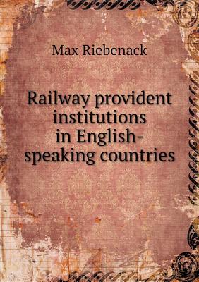 Read online Railway Provident Institutions in English-Speaking Countries - Max Riebenack file in PDF