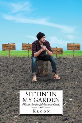 Read Sittin' in My Garden (Waitin' for the Jellybeans to Grow) - Kroon file in PDF