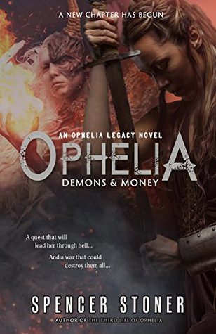Read Ophelia, Demons & Money (Ophelia Legacy Book 3) - Spencer Stoner file in PDF