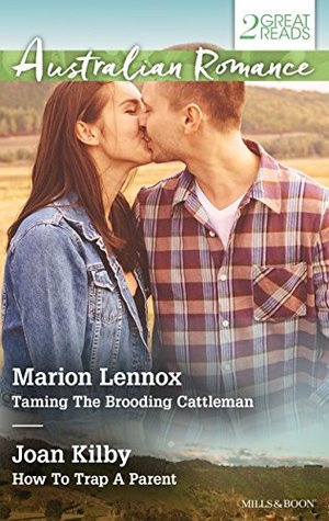 Download Taming the Brooding Cattleman / How to Trap a Parent - Marion Lennox | ePub