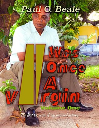 Download I Was Once a Virgin: First 18 Years of my Journey - Paul O. Beale | PDF