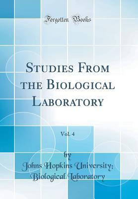 Read online Studies from the Biological Laboratory, Vol. 4 (Classic Reprint) - Johns Hopkins University Laboratory file in PDF