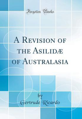 Read A Revision of the Asilid� of Australasia (Classic Reprint) - Gertrude Ricardo file in ePub