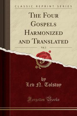 Read online The Four Gospels Harmonized and Translated, Vol. 2 (Classic Reprint) - Leo Tolstoy file in PDF
