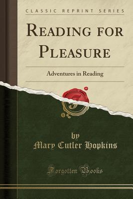 Download Reading for Pleasure: Adventures in Reading (Classic Reprint) - Mary Cutler Hopkins | PDF