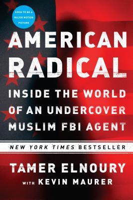 Read American Radical: Inside the World of an Undercover Muslim FBI Agent - Tamer Elnoury file in ePub