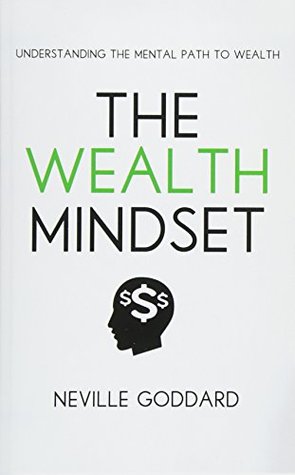 Read The Wealth Mindset: Understanding the Mental Path to Wealth - Neville Goddard | ePub