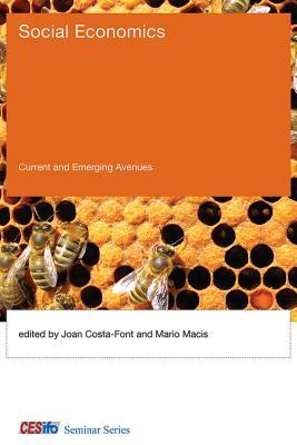 Read online Social Economics: Current and Emerging Avenues - Joan Costa-I-Font | ePub